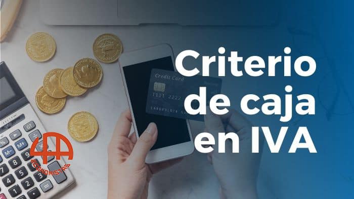 Criterio de caja en el IVA: por qué es necesaria una nueva regulación
