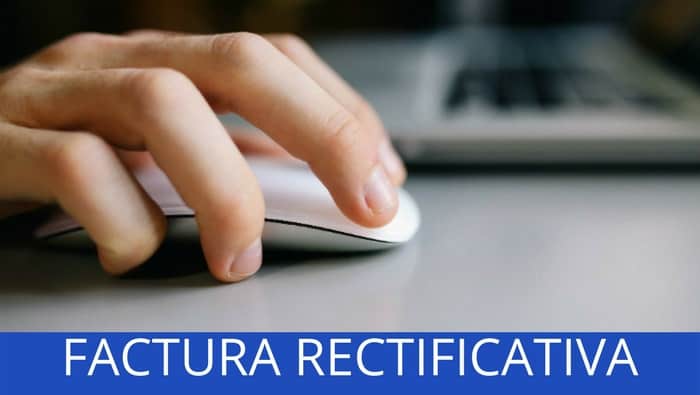 Cómo corregir una factura: factura rectificativa VS factura anulada