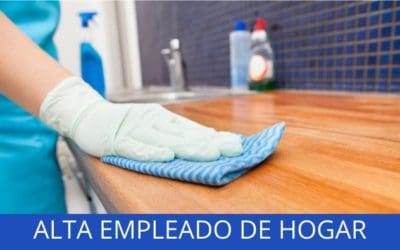 Cómo contratar y dar de alta a un empleado de hogar