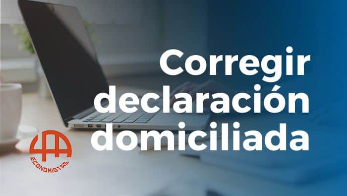 Corregir una autoliquidación domiciliada