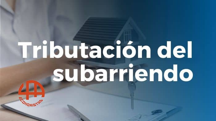 El subarrendamiento y su tributación