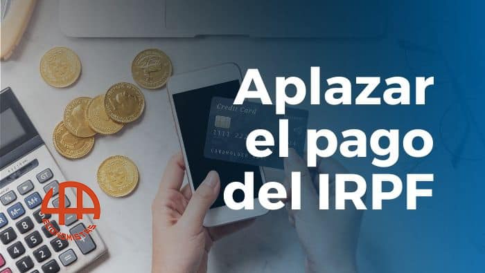 ¿Puedes aplazar el pago del IRPF si no tienes liquidez suficiente?