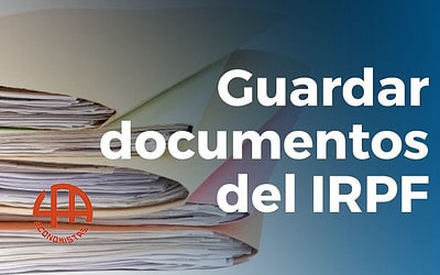¿Cuánto tiempo tienes que guardar los documentos del IRPF?