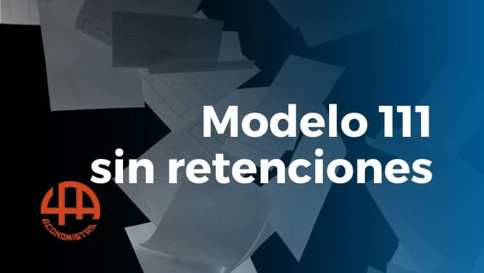 presentar el modelo 111 sin retenciones