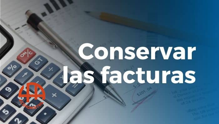 ¿Hasta cuándo hay que conservar las facturas y otros documentos contables?