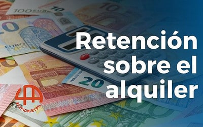 Cómo y cuándo practicar la retención sobre el alquiler de inmuebles