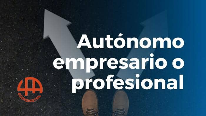 Elegir entre ser autonomo empresario o profesional