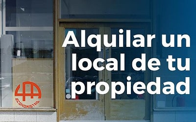 ¿Qué impuestos pagas por el alquiler un local de tu propiedad?