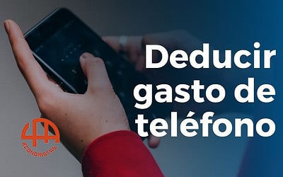 ¿Cuándo puedes deducir el gasto de teléfono en IRPF e IVA?