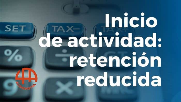 Inicio de actividad profesional: ¿te interesa aplicar la retención reducida?